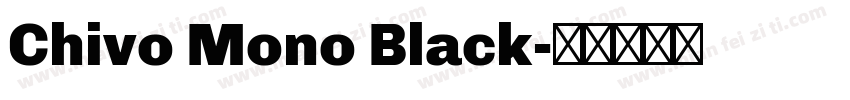 Chivo Mono Black字体转换